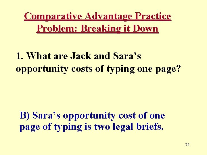 Comparative Advantage Practice Problem: Breaking it Down 1. What are Jack and Sara’s opportunity