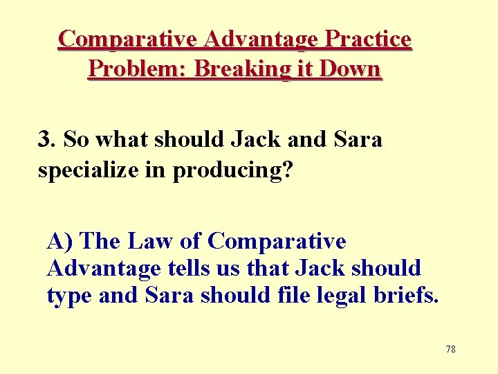 Comparative Advantage Practice Problem: Breaking it Down 3. So what should Jack and Sara