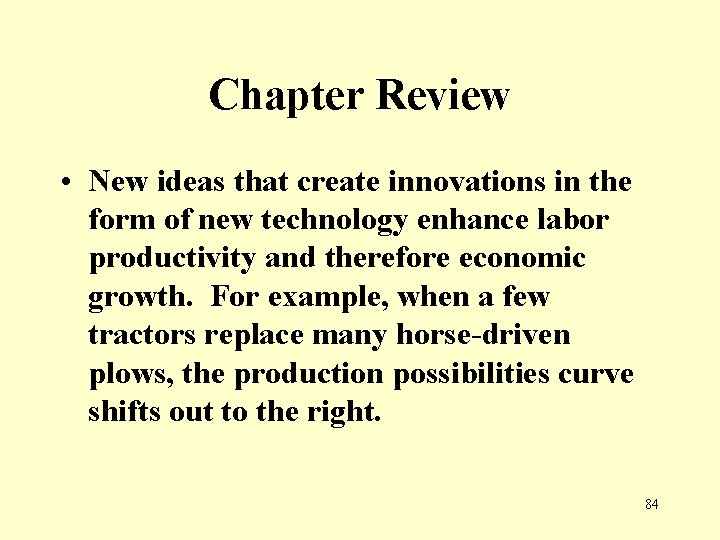 Chapter Review • New ideas that create innovations in the form of new technology