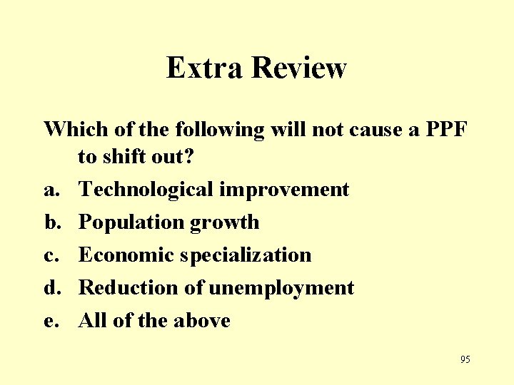 Extra Review Which of the following will not cause a PPF to shift out?