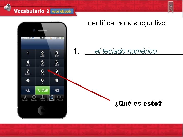 workbook Identifica cada subjuntivo 1. el teclado numérico ¿Qué es esto? 