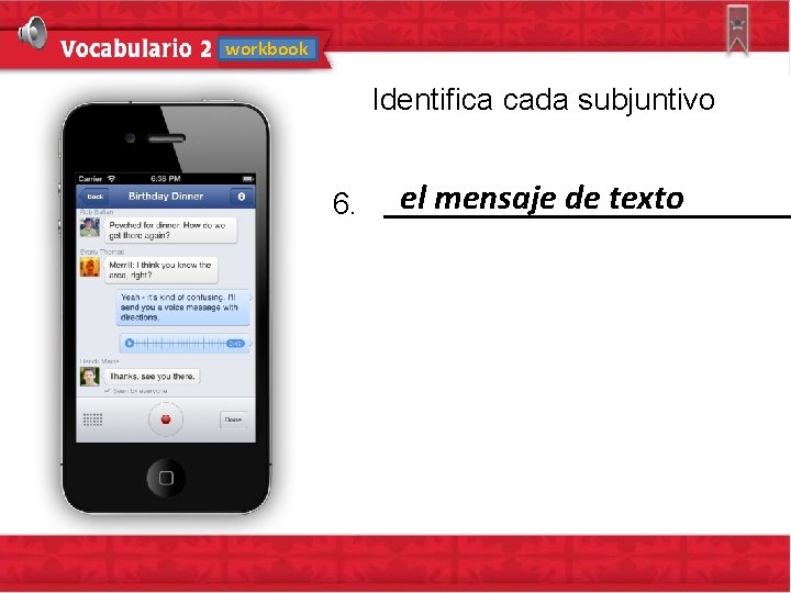 workbook Identifica cada subjuntivo el mensaje de texto 6. 