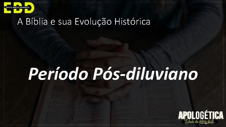 A Bíblia e sua Evolução Histórica Período Pós-diluviano 