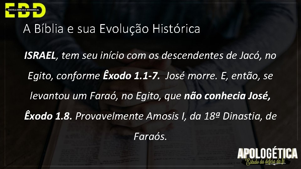 A Bíblia e sua Evolução Histórica ISRAEL, tem seu início com os descendentes de