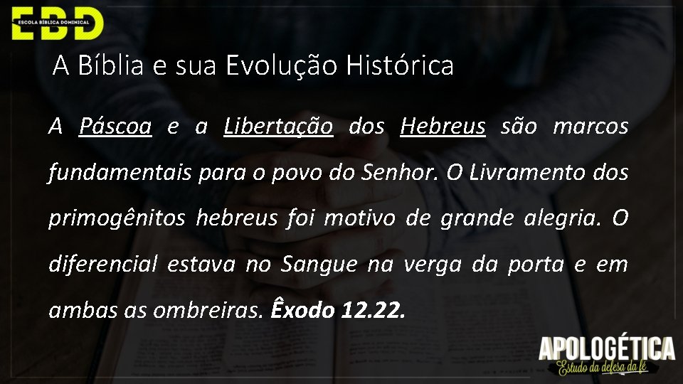 A Bíblia e sua Evolução Histórica A Páscoa e a Libertação dos Hebreus são