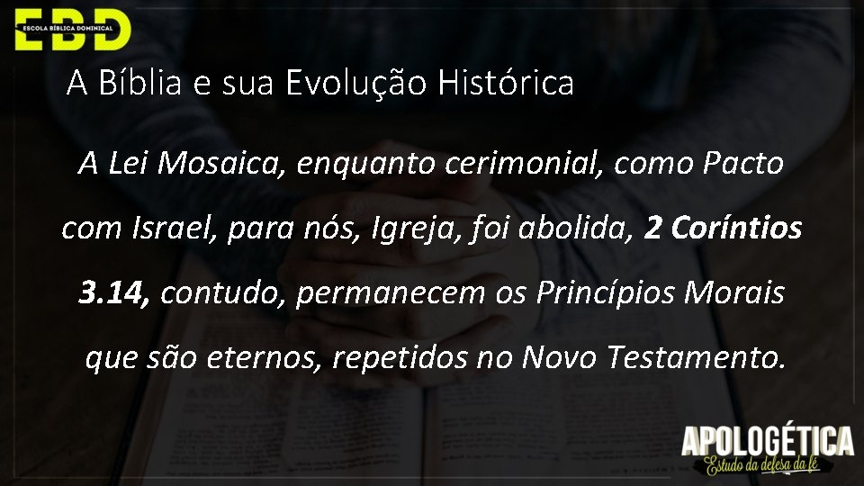 A Bíblia e sua Evolução Histórica A Lei Mosaica, enquanto cerimonial, como Pacto com