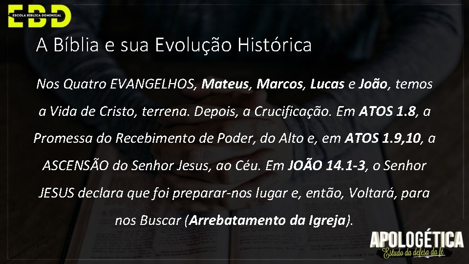 A Bíblia e sua Evolução Histórica Nos Quatro EVANGELHOS, Mateus, Marcos, Lucas e João,