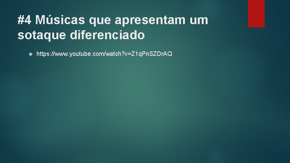 #4 Músicas que apresentam um sotaque diferenciado https: //www. youtube. com/watch? v=Z 1 q.