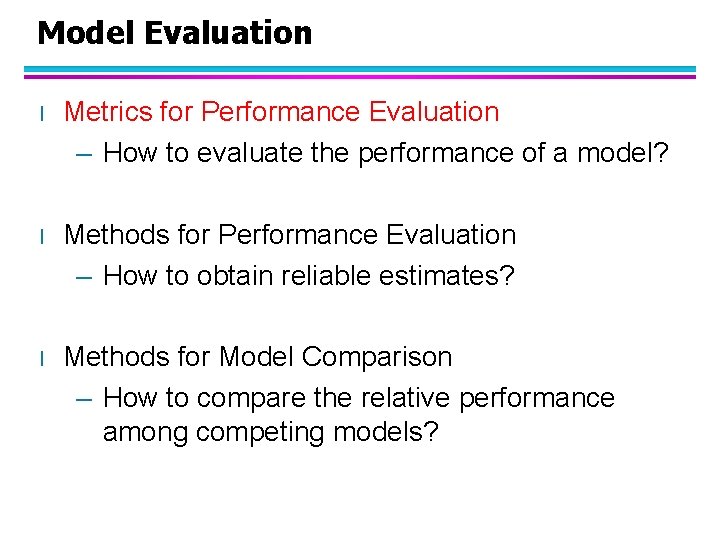 Model Evaluation l Metrics for Performance Evaluation – How to evaluate the performance of