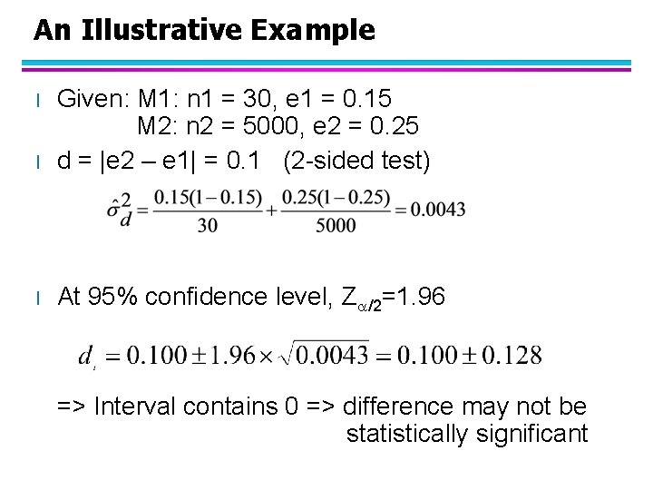 An Illustrative Example l Given: M 1: n 1 = 30, e 1 =