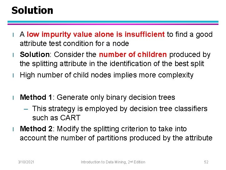 Solution l l l A low impurity value alone is insufficient to find a