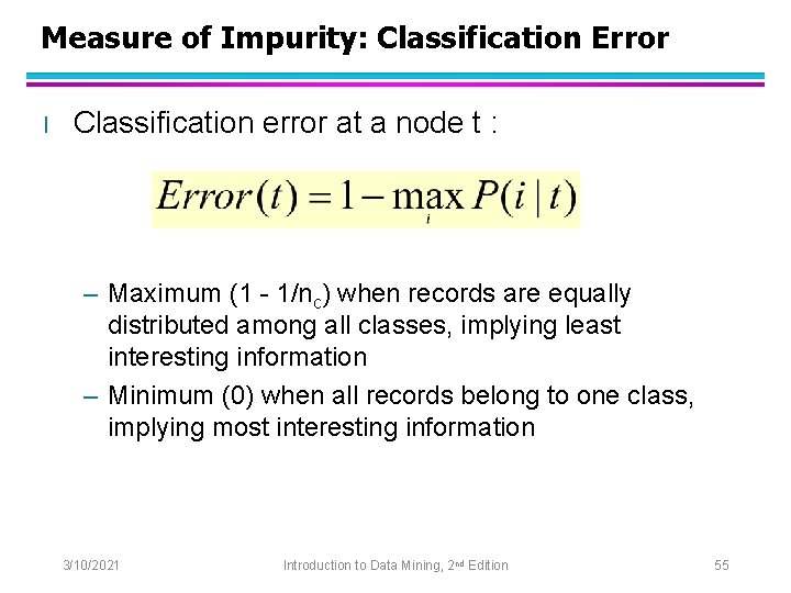 Measure of Impurity: Classification Error l Classification error at a node t : –