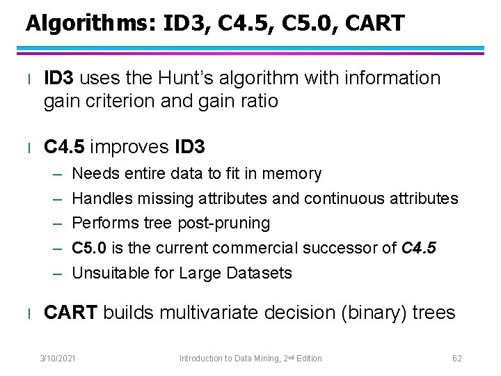 Algorithms: ID 3, C 4. 5, C 5. 0, CART l ID 3 uses