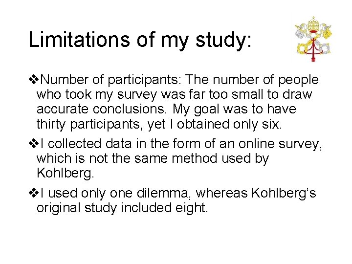 Limitations of my study: v. Number of participants: The number of people who took Limitations of my study: v. Number of participants: The number of people who took