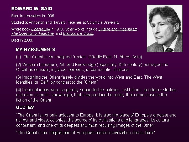 EDWARD W. SAID Born in Jerusalem in 1935 Studied at Princeton and Harvard. Teaches EDWARD W. SAID Born in Jerusalem in 1935 Studied at Princeton and Harvard. Teaches