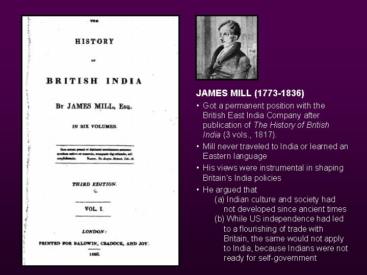 JAMES MILL (1773 -1836) • Got a permanent position with the British East India