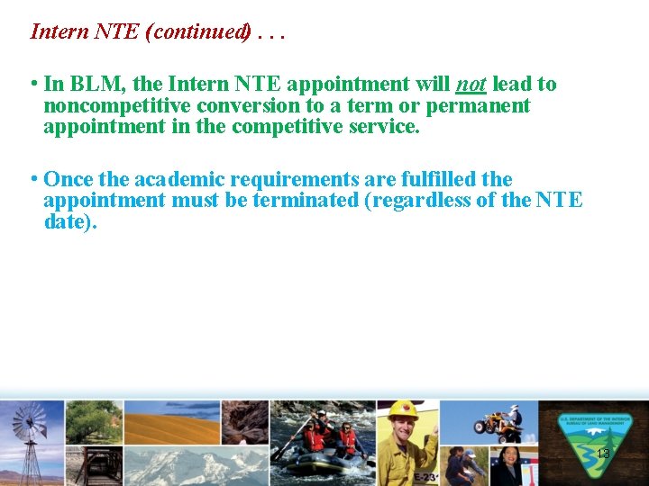 Intern NTE (continued). . . • In BLM, the Intern NTE appointment will not
