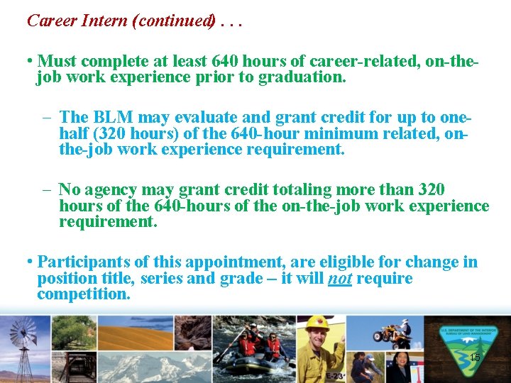 Career Intern (continued). . . • Must complete at least 640 hours of career-related,