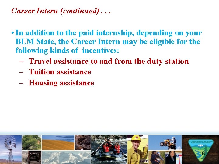 Career Intern (continued). . . • In addition to the paid internship, depending on