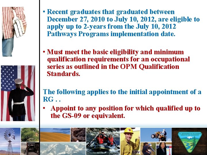  • Recent graduates that graduated between December 27, 2010 to July 10, 2012,