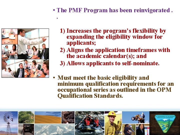  • The PMF Program has been reinvigorated. . 1) Increases the program’s flexibility