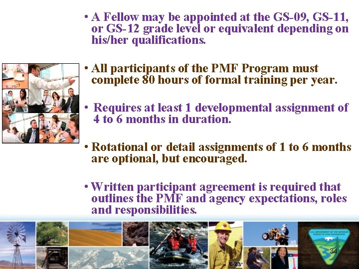  • A Fellow may be appointed at the GS-09, GS-11, or GS-12 grade