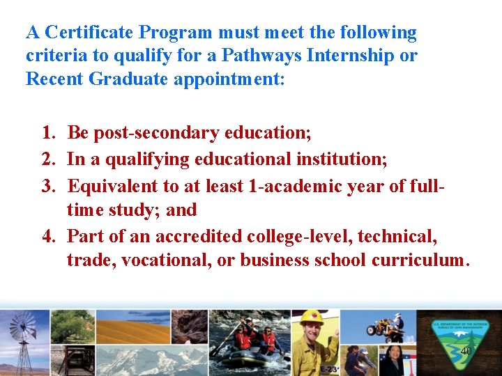 A Certificate Program must meet the following criteria to qualify for a Pathways Internship