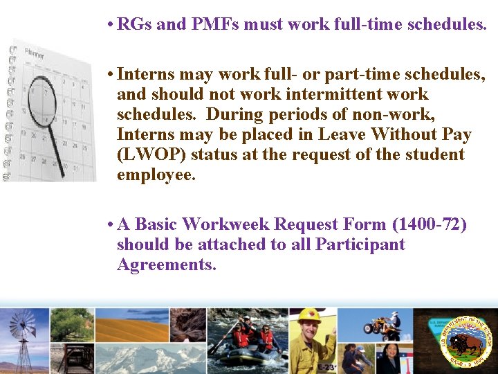  • RGs and PMFs must work full-time schedules. • Interns may work full-