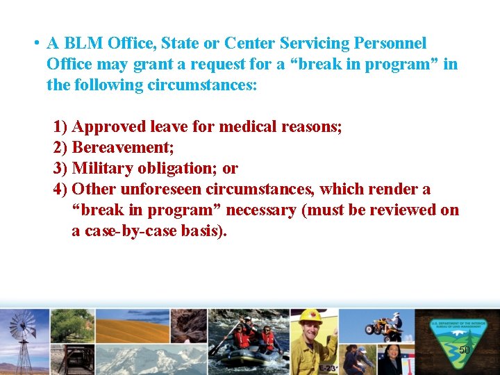  • A BLM Office, State or Center Servicing Personnel Office may grant a