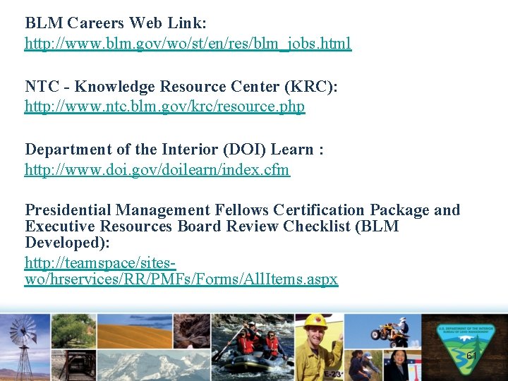 BLM Careers Web Link: http: //www. blm. gov/wo/st/en/res/blm_jobs. html NTC - Knowledge Resource Center