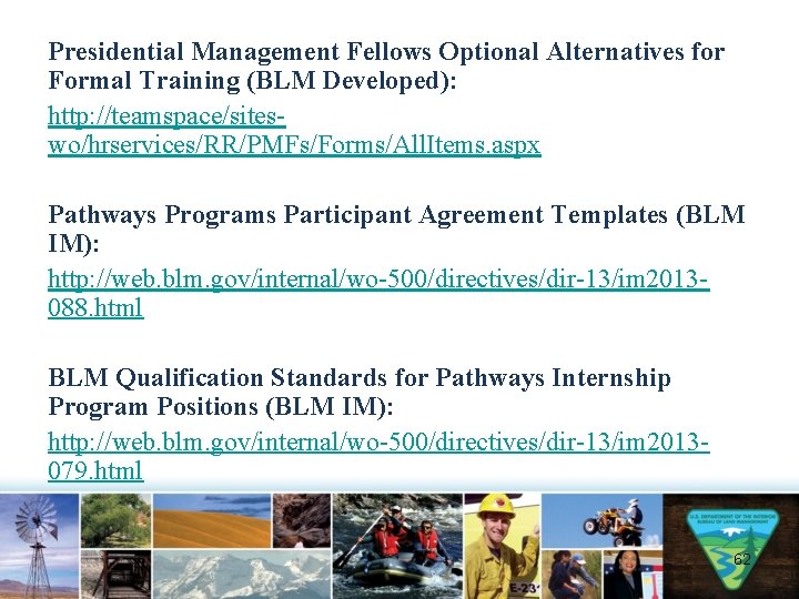 Presidential Management Fellows Optional Alternatives for Formal Training (BLM Developed): http: //teamspace/siteswo/hrservices/RR/PMFs/Forms/All. Items. aspx