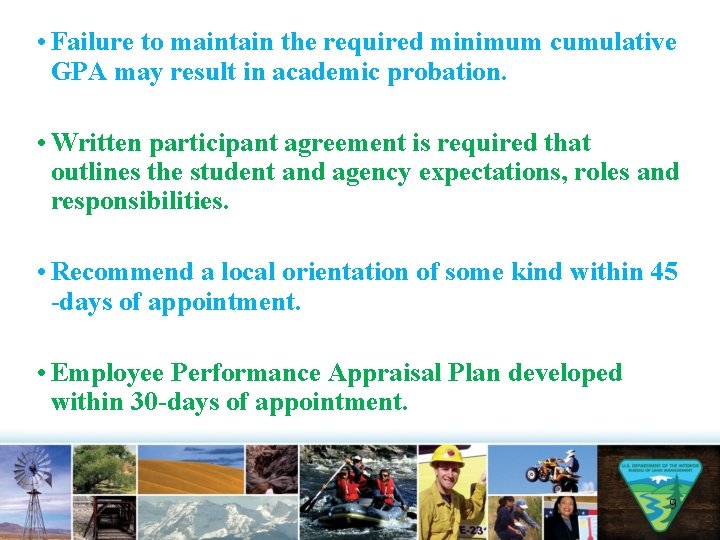  • Failure to maintain the required minimum cumulative GPA may result in academic