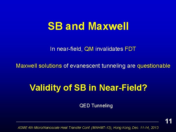 SB and Maxwell In near-field, QM invalidates FDT Maxwell solutions of evanescent tunneling are