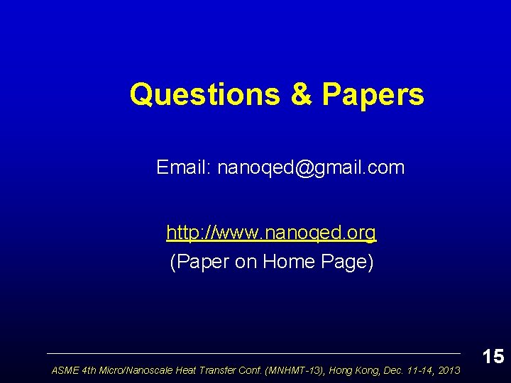  Questions & Papers Email: nanoqed@gmail. com http: //www. nanoqed. org (Paper on Home