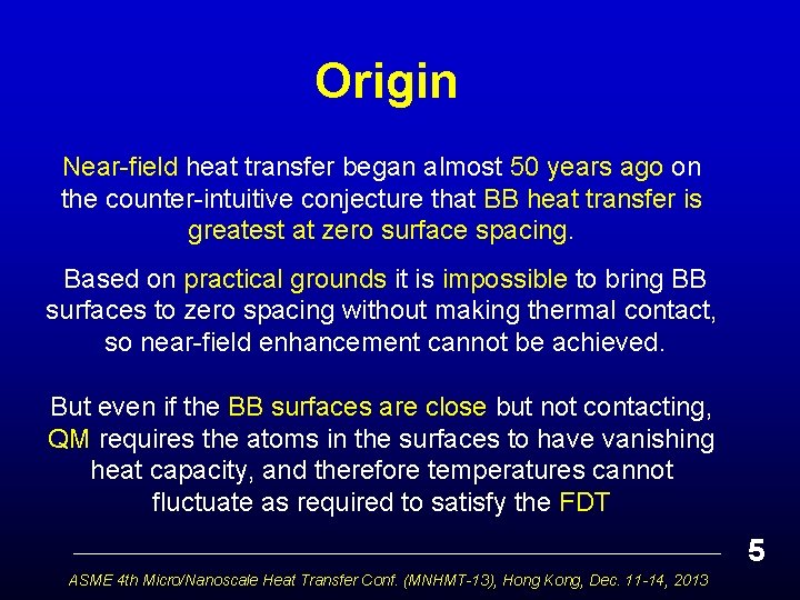 Origin Near-field heat transfer began almost 50 years ago on the counter-intuitive conjecture that