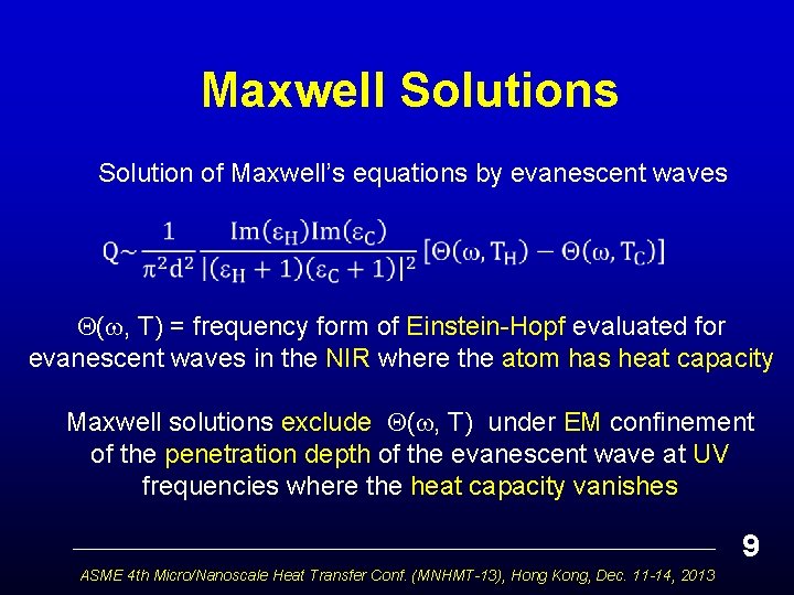 Maxwell Solutions Solution of Maxwell’s equations by evanescent waves ( , T) = frequency