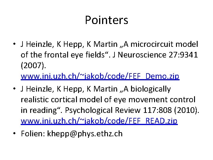 Pointers • J Heinzle, K Hepp, K Martin „A microcircuit model of the frontal