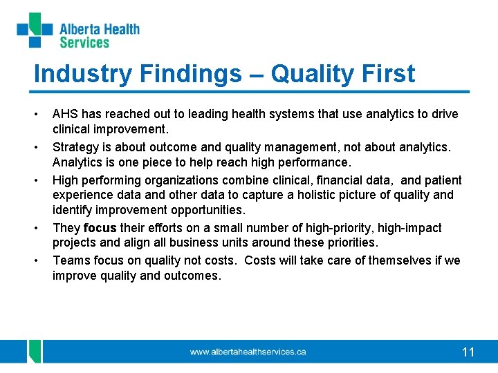 Industry Findings – Quality First • • • AHS has reached out to leading