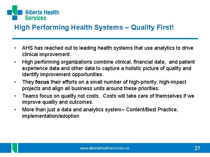 High Performing Health Systems – Quality First! • • • AHS has reached out