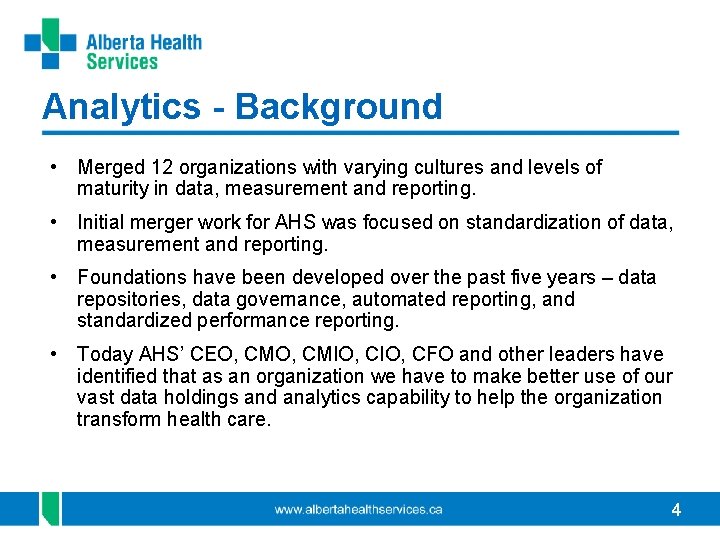 Analytics - Background • Merged 12 organizations with varying cultures and levels of maturity