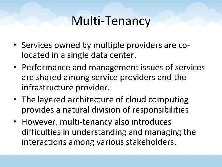 Multi-Tenancy • Services owned by multiple providers are colocated in a single data center.
