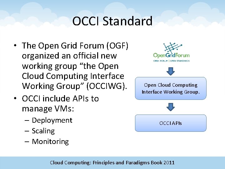 OCCI Standard • The Open Grid Forum (OGF) organized an official new working group