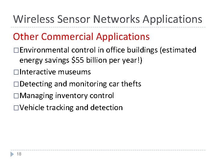 Wireless Sensor Networks Applications Other Commercial Applications �Environmental control in office buildings (estimated energy