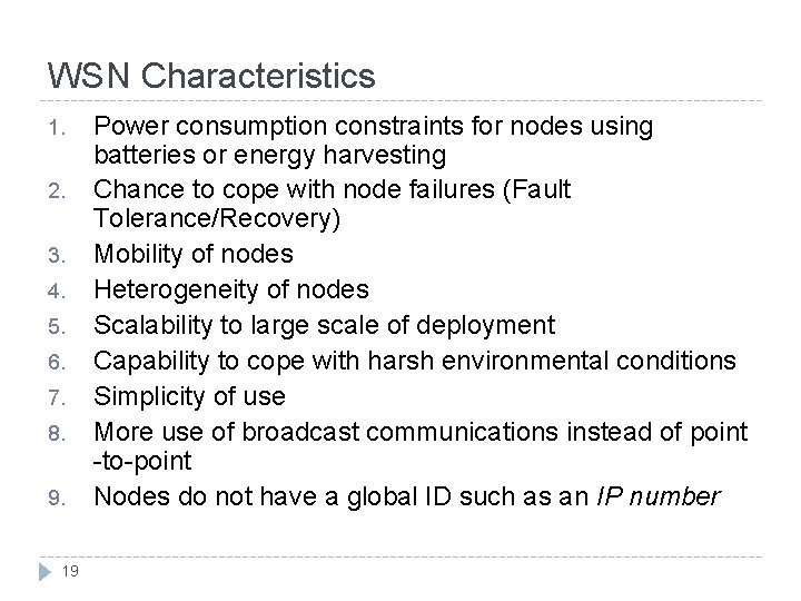 WSN Characteristics 1. 2. 3. 4. 5. 6. 7. 8. 9. 19 Power consumption