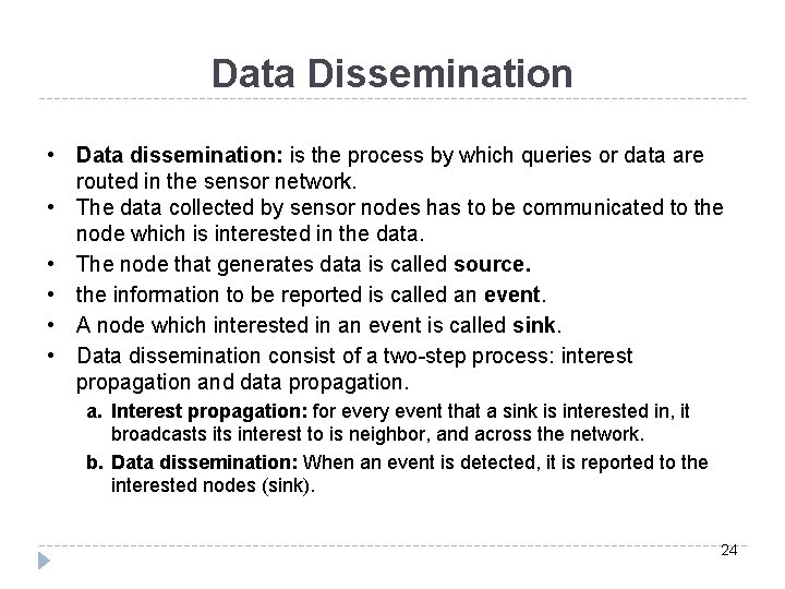 Data Dissemination • • • Data dissemination: is the process by which queries or