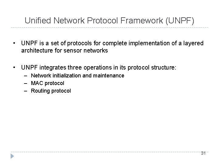 Unified Network Protocol Framework (UNPF) • UNPF is a set of protocols for complete