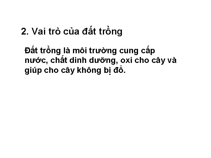 2. Vai trò của đất trồng Đất trồng là môi trường cung cấp nước,