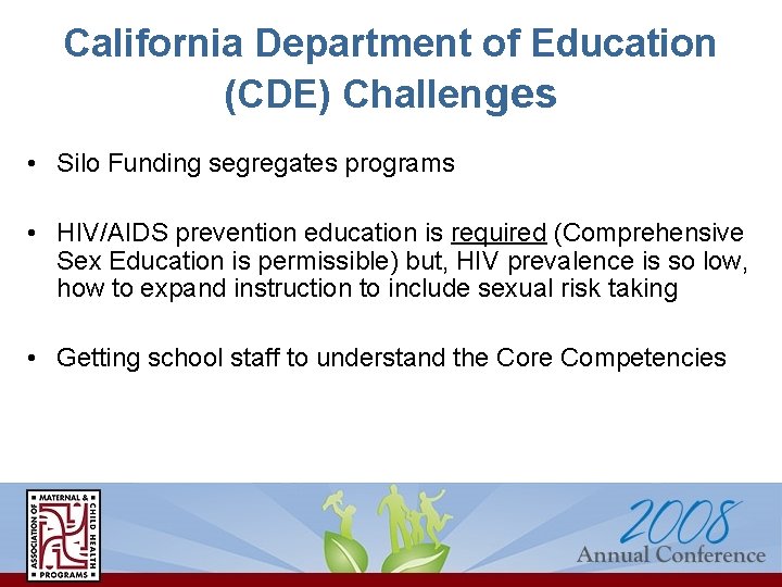 California Department of Education (CDE) Challenges • Silo Funding segregates programs • HIV/AIDS prevention