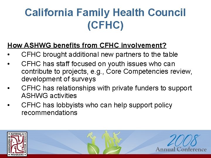 California Family Health Council (CFHC) How ASHWG benefits from CFHC involvement? • CFHC brought