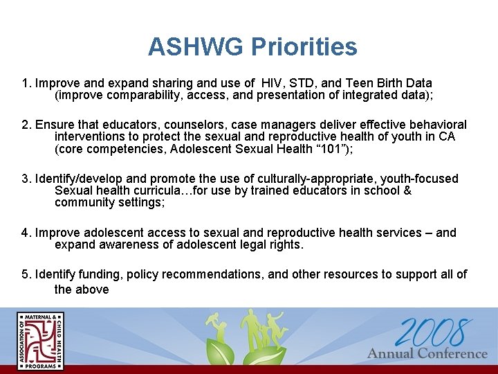 ASHWG Priorities 1. Improve and expand sharing and use of HIV, STD, and Teen